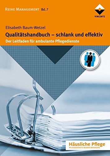 Qualitatshandbuch Schlank Und Effektiv Der Leitfaden Fur Ambulante Pflegedienste Hausliche Pflege Amazon De Baum Wetzel Elisabeth Bucher Qualitatshandbuch Schlank Und Effektiv Der Leitfaden Fur Ambulante Pflegedienste Hausliche Pflege Amazon De Baum Wetzel Elisabeth Bucher