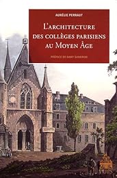 L' architecture des collèges parisiens au Moyen âge