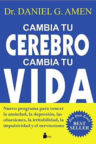 Cambia tu cerebro, cambia tu vida (Spanish Edition)