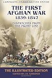 The First Afghan War 1839-1842: Dispatches from the Front Line by 