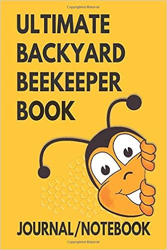 Amazon Com Ultimate Backyard Beekeeper Book Journal Notebook