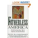Fatherless America: Confronting Our Most Urgent Social Problem