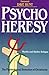 Psychoheresy: The Psychological Seduction of Christianity