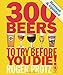 300 Beers to Try Before You Die!
