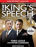 The King's Speech: How One Man Saved the British Monarchy by Peter Conradi, Mark Logue