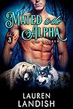 Mated to the Alpha 3: A Billionaire Shifter Romance (The Chosen)