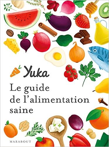 Le Guide Yuka De L Alimentation Saine Transformez Votre Alimentation Pour Manger Bien Et Sain Amazon Co Uk Chapon Julie Berthou Anthony Books