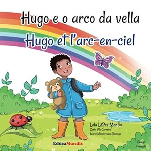 Hugo e o arco da vella - Hugo et l'arc-en-ciel (Libro bilingüe galego-francés) (Galician Edition)