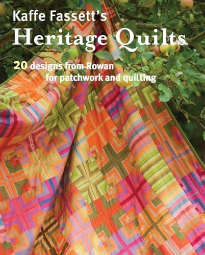 Glorious Patchwork: More Than 25 Glorious Quilt Designs: Kaffe