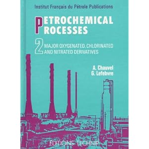 Petrochemical Processes (Volume 2: Major Oxygenated, Chlorinated, and Nitrated Derivatives) (English and Spanish Edition)