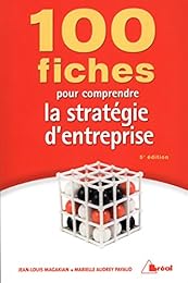 100 fiches pour comprendre la stratégie d'entreprise