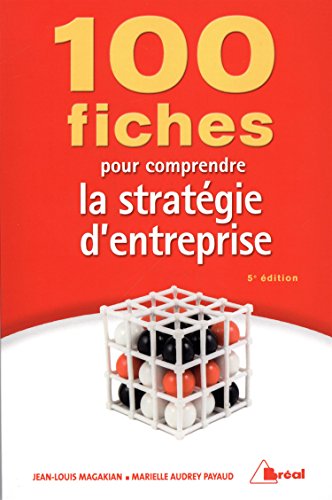 100 fiches pour comprendre la stratégie d'entreprise