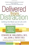 Delivered from Distraction: Getting the Most out of Life with Attention Deficit Disorder