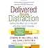 Delivered from Distraction: Getting the Most out of Life with Attention Deficit Disorder