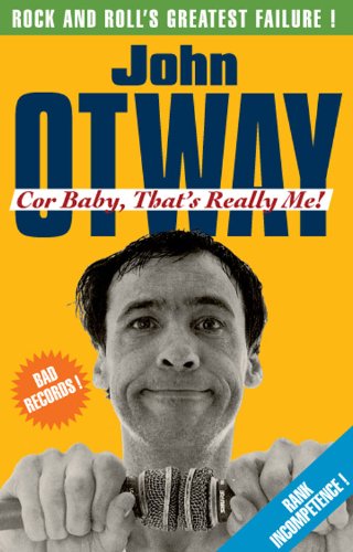 Cor Baby, That's Really Me! by John Otway