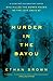 Murder in the Bayou: Who Killed the Women Known as the Jeff Davis 8? by Ethan Brown
