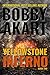 Yellowstone: Inferno: A Post-Apocalyptic Survival Thriller (The Yellowstone Series Book 2) by Bobby Akart