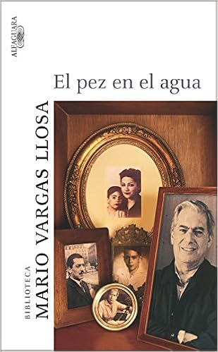El pez en el agua - Mario Vargas Llosa