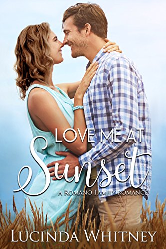 Love Me At Sunset (Romano Family Book 3) by [Whitney, Lucinda]