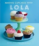 Making Cupcakes with LOLA by Romy Lewis, Victoria Jossel