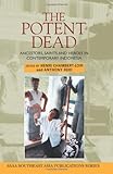 Image de The Potent Dead: Ancestors, saints and heroes in contemporary Indonesia (Asian Studies Association of Australia (ASAA))