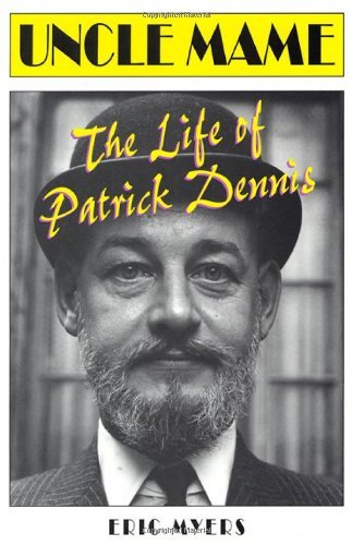 Uncle Mame : The Life of Patrick Dennis