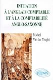 Image de Initiation à l'anglais comptable et à la comptabilité anglo-saxonne: BTS comptabilité et gestion
