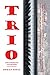 Trio: A Novel Biography of the Schumanns and Brahms