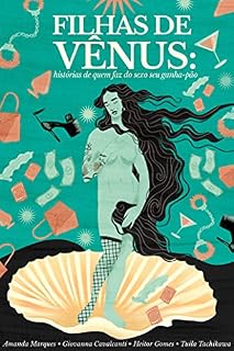 Livro Filhas de Vênus: histórias de quem faz do sexo seu ganha-pão