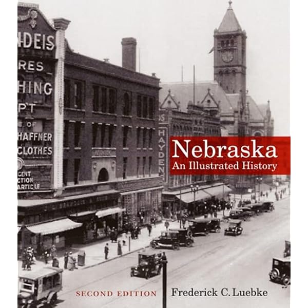 Nebraska: An Illustrated History, Second Edition (Great Plains