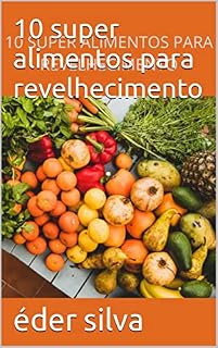 Livro 10 super alimentos para revelhecimento