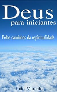 Livro Deus para iniciantes: Pelos caminhos da espiritualidade