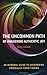 The Uncommon Path - Awakening Authentic Joy by Mick Quinn