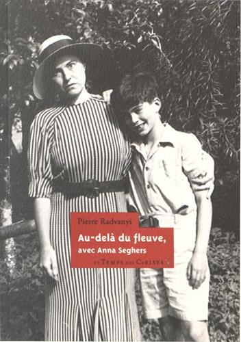 Au-delà du fleuve, avec Anna Seghers