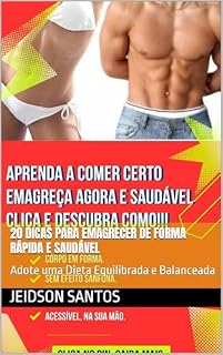 Livro 20 Dicas Para Emagrecer de Forma Rápida e Saudável: Adote uma Dieta Equilibrada e Balanceada