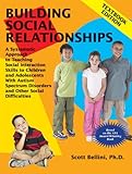 Building Social Relationships: A Systematic Approach to Teaching Social Interaction Skills to Children and Adolescents With Autism Spectrum Disorders and Other Social Difficulties