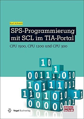 SPS-Programmierung mit SCL im TIA-Portal: CPU 1500, CPU 1200 und CPU 300 (elektrotechnik) (German Edition)