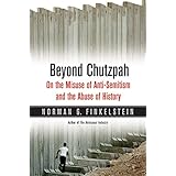 Beyond Chutzpah: On the Misuse of Anti-Semitism and the Abuse of History