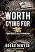 Worth Dying For: A Navy Seal's Call to a Nation - Book by Rorke Denver
