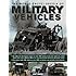 The World Encyclopedia of Military Vehicles: A complete reference guide to over 100 years of military vehicles, from their first use in World War I to the specialized vehicles deployed today