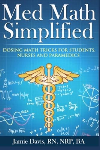 Download Med Math Simplified: Dosing Math Tricks for Students, Nurses, and Paramedics PDF