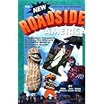 New Roadside America: The Modern Traveler's Guide to the Wild and Wonderful World of America's Tourist
