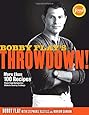 Bobby Flay's Throwdown!: More Than 100 Recipes from Food Network's Ultimate Cooking Challenge