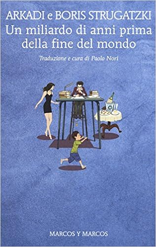 Arkadi Strugatzki, Boris Strugatzki - Un miliardo di anni prima della fine del mondo (2017)