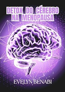 Livro Detox do Cérebro na Menopausa: Uma Nova Abordagem para o Bem-estar Mental das Mulheres
