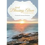 Send Blessings Above Gratitude Journal - Gratitude Journal Christian