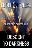 Descent to Darkness (Prophet's Son Book 1) by 