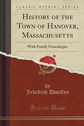 Download History of the Town of Hanover, Massachusetts: With Family Genealogies (Classic Reprint) Download History of the Town of Hanover, Massachusetts: With Family Genealogies (Classic Reprint)