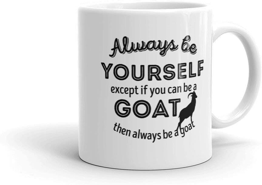 Goat Mug, Goat Gift, Always be Yourself, Goat Lover mug, Goat Theme Mugs, Goat Coffee Mug - Tea Cup