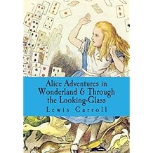 Alice Adventures in Wonderland & Through the Looking-Glass